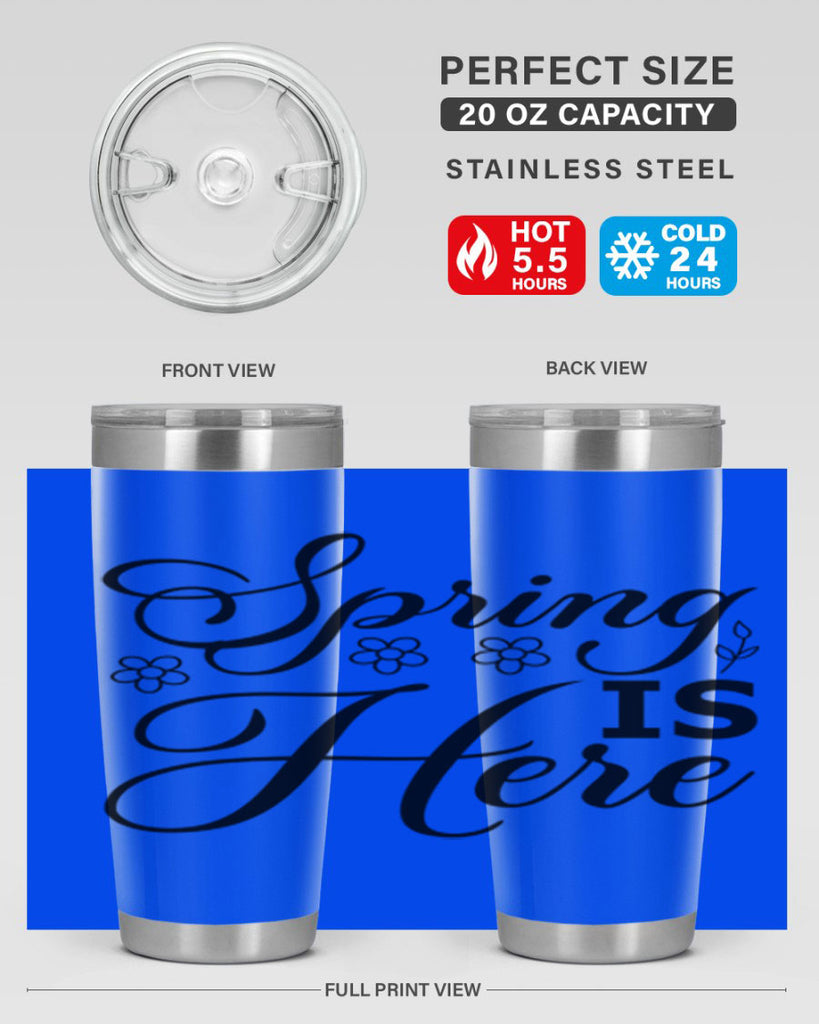 Spring is here  499#- spring- Tumbler
