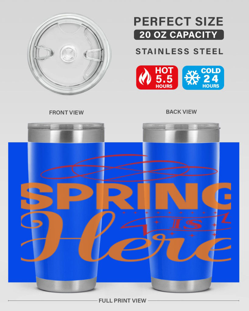 Spring is here 454#- spring- Tumbler