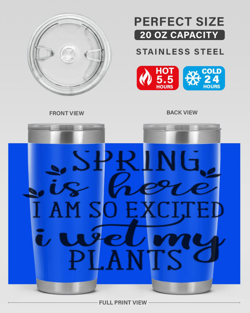 Spring is here I am 498#- spring- Tumbler