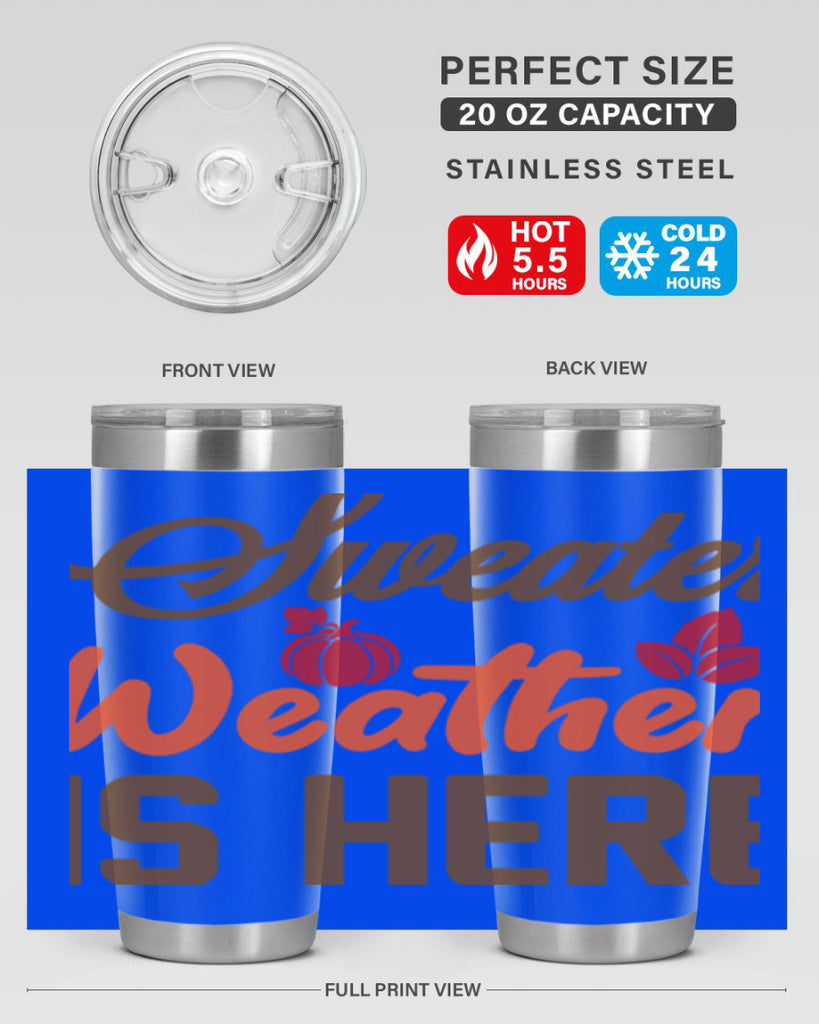 Sweater Weather is Here 585#- fall- Tumbler