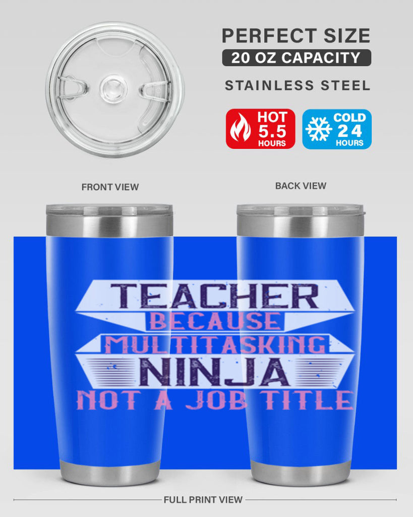 Teacher Because Multitasking Ninja Not A Job Title Style 16#- teacher- tumbler