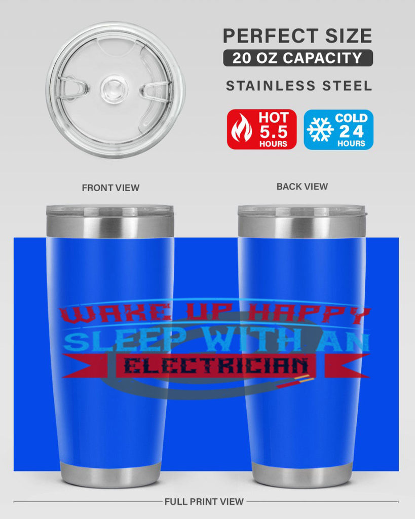 Wake up happy sleep with an electrician Style 6#- electrician- tumbler