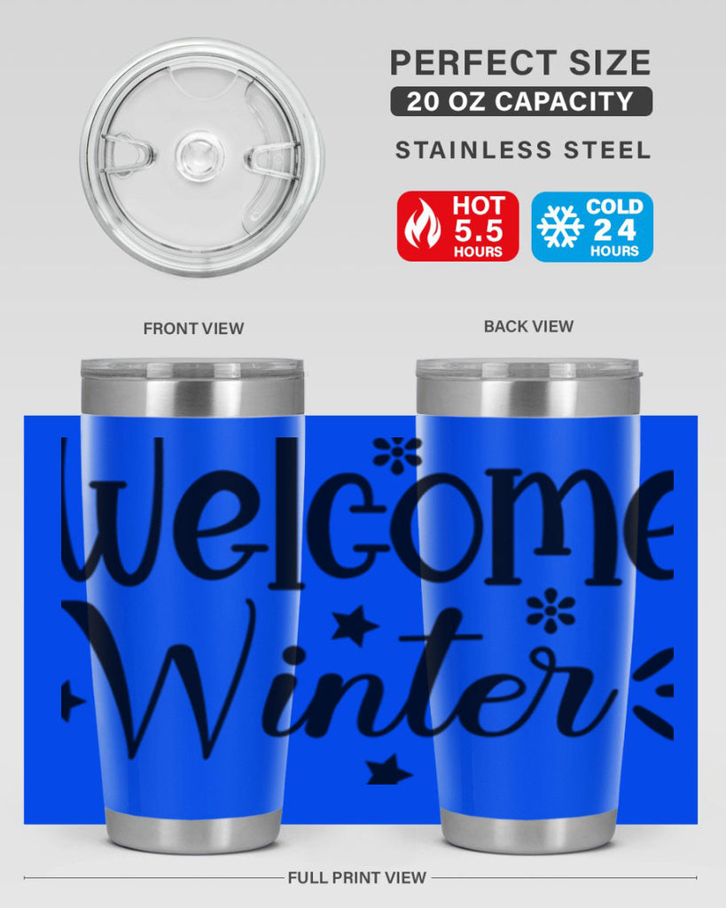 Welcome Winter476#- winter- Tumbler