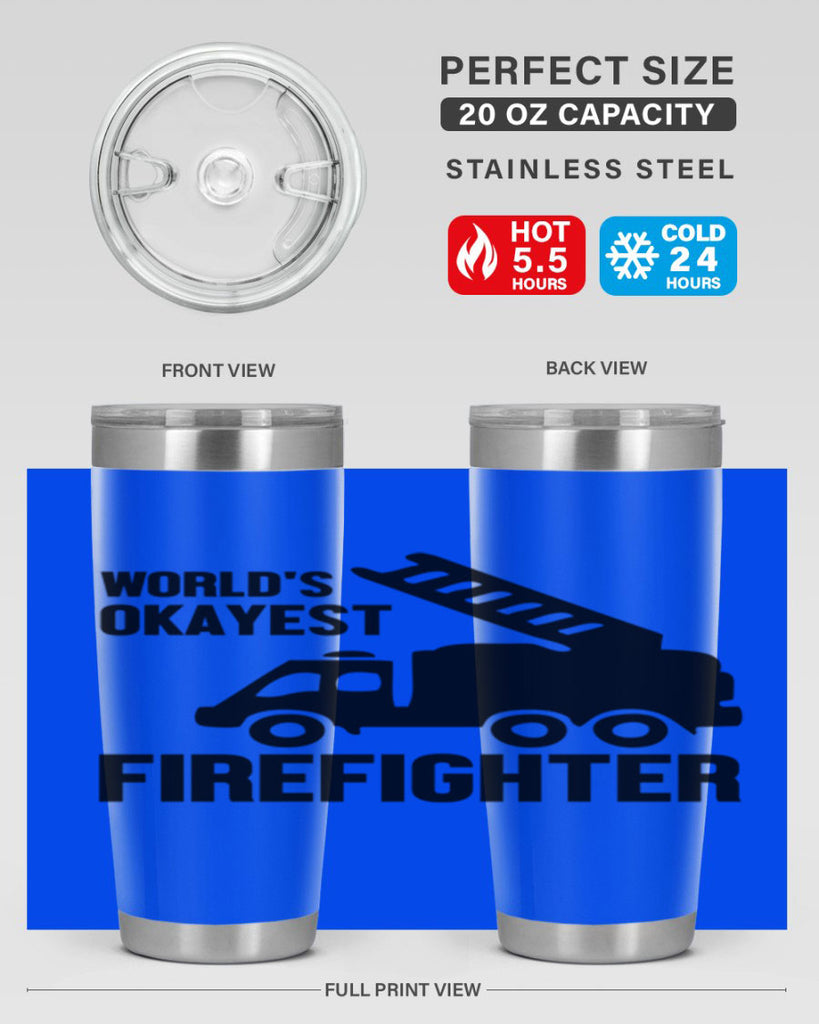Worlds okayest Style 2#- fire fighter- tumbler