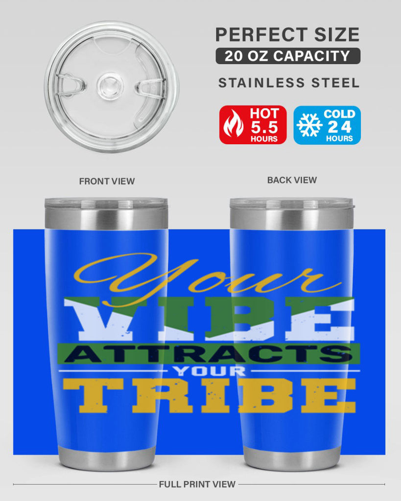 Your vibe attracts your tribe Style 15#- Best Friend- Tumbler