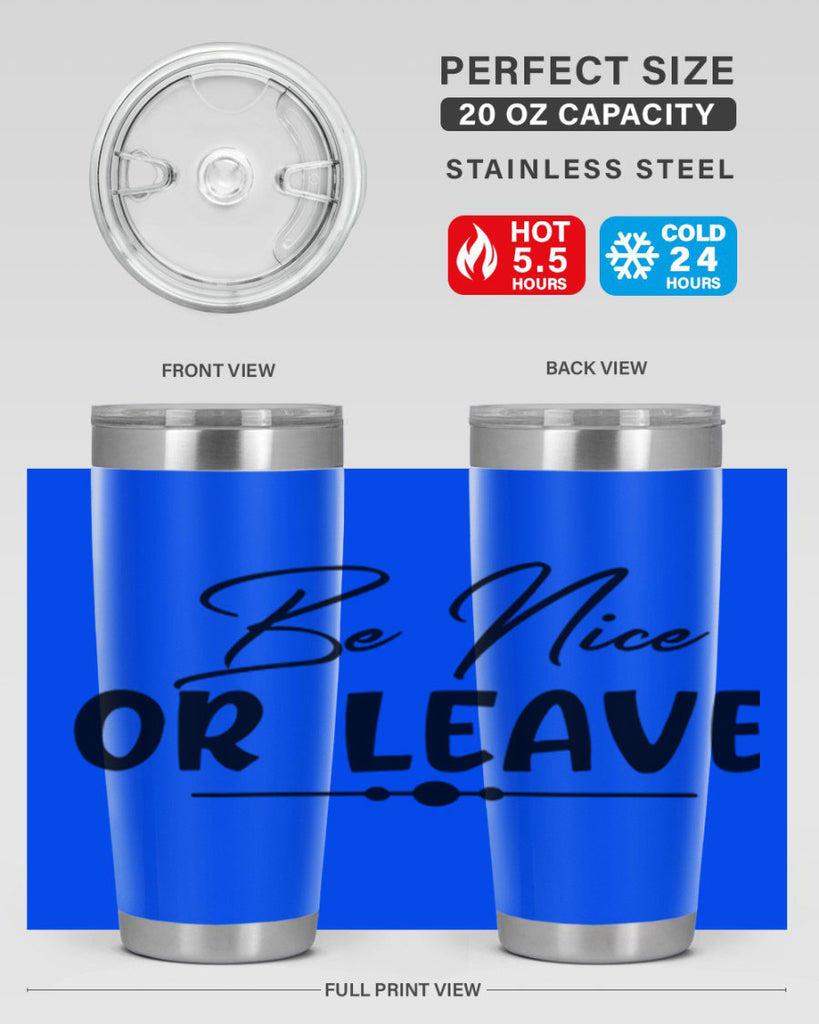 be nice or leave 90#- home- Tumbler