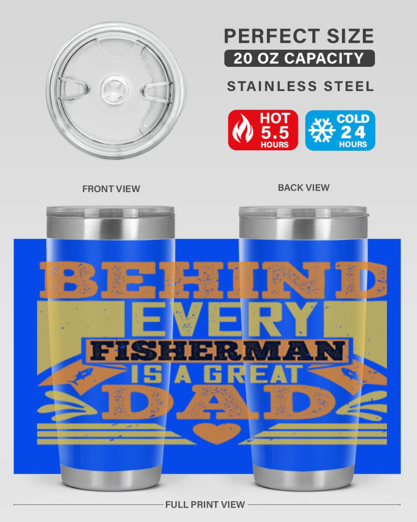 behind every fisherman is a great dad 232#- fathers day- Tumbler