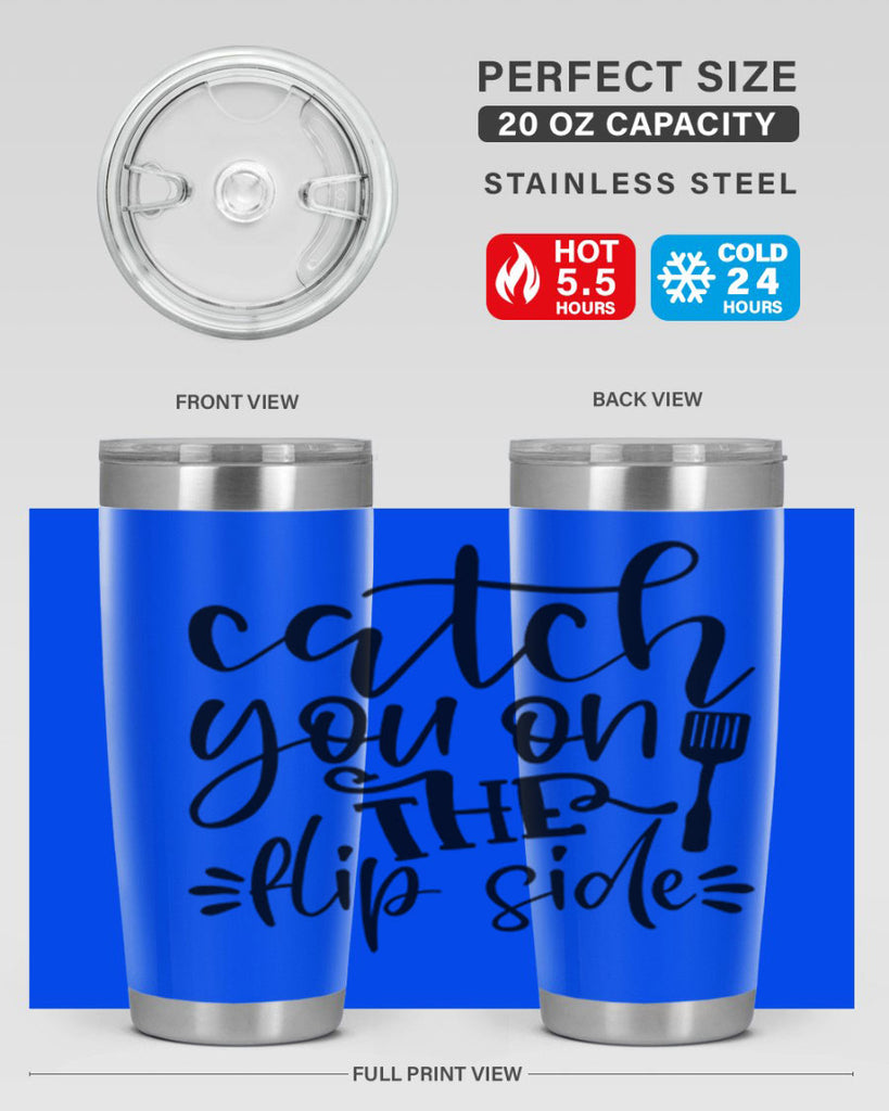 catch you on the flip side 116#- kitchen- Tumbler