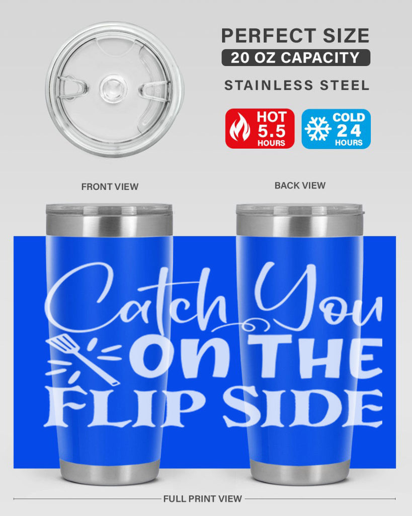 catch you on the flip side 51#- kitchen- Tumbler