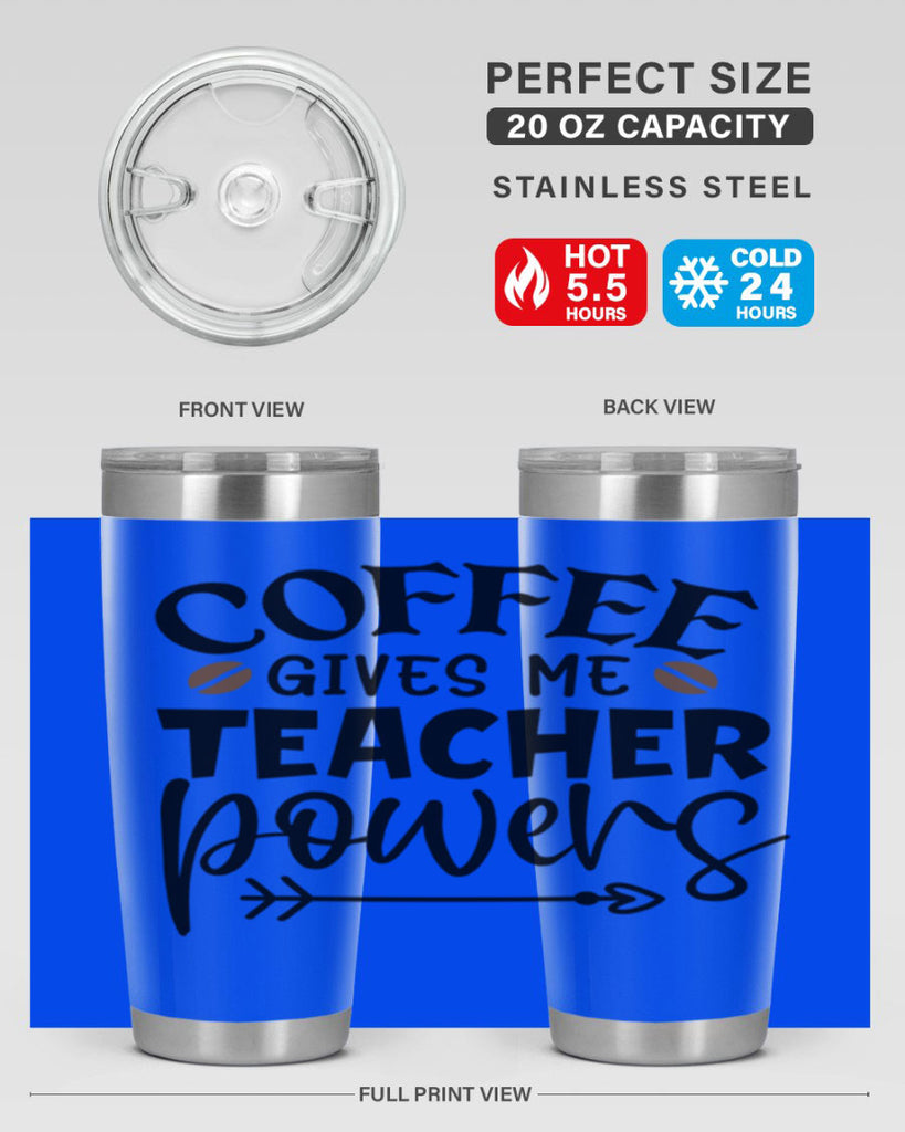 coffee gives me teacher powers Style 187#- teacher- tumbler