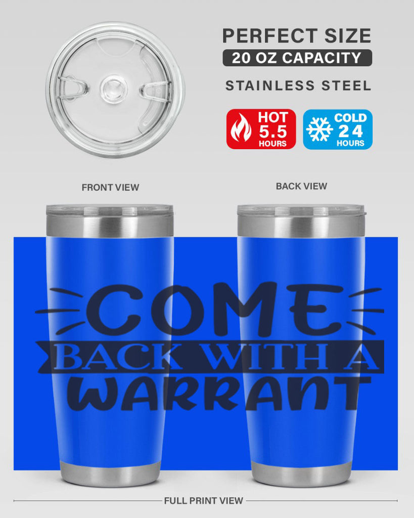 come back with a warrant 82#- home- Tumbler