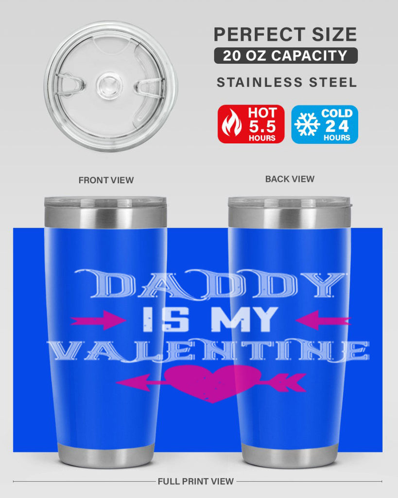 daddy is my valentine 64#- valentines day- Tumbler