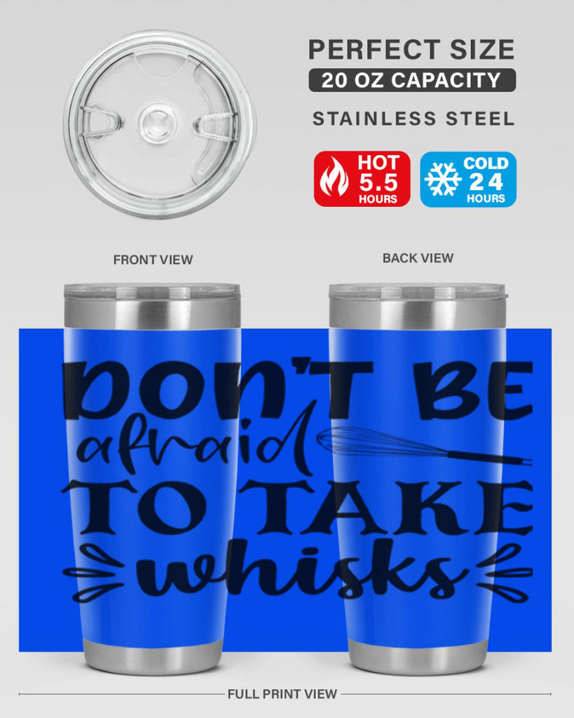 dont be afraid to take whisks 113#- kitchen- Tumbler