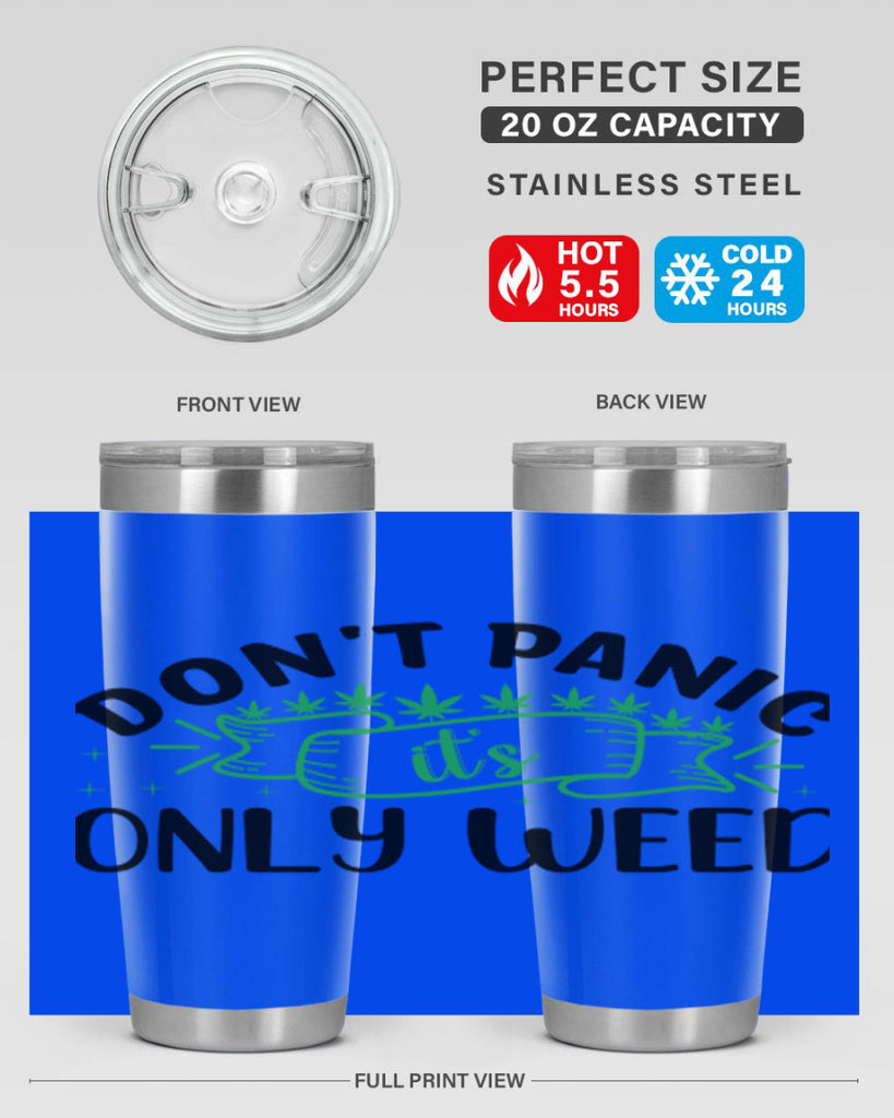 dont panic its only weed 69#- marijuana- Tumbler