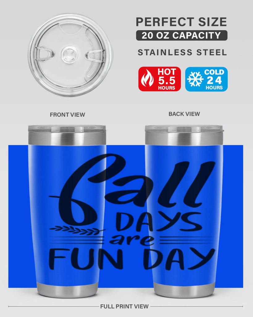 fall days are fun day 95#- fall- Tumbler