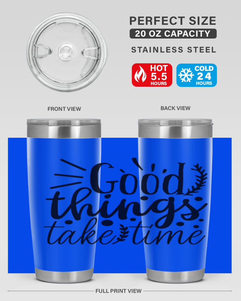 good things take time 44#- gym- Tumbler