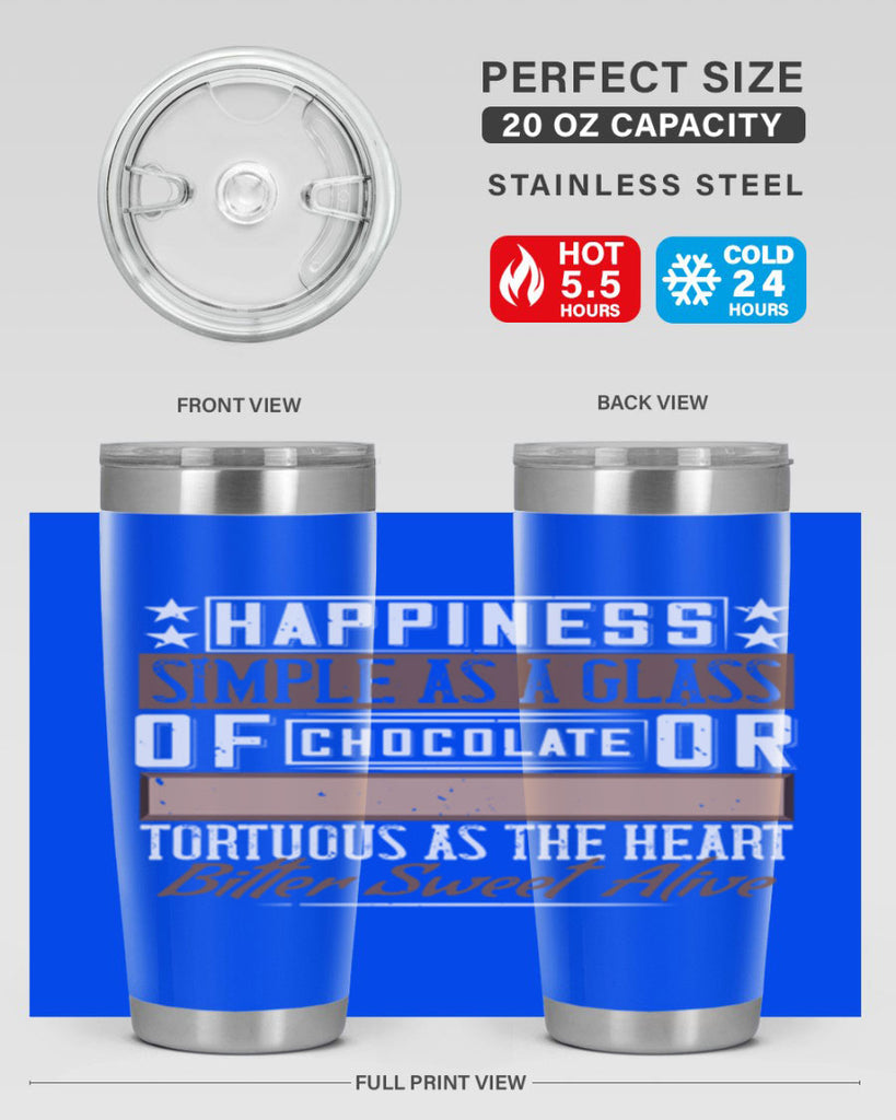 happiness simple as a glass of chocolate or tortuous as the heart bitter sweet alive 40#- chocolate- Tumbler