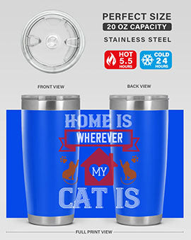 home is wherwever my cat is Style 51#- cat- Tumbler