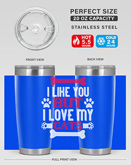 i like you but ilove my cat Style 54#- cat- Tumbler