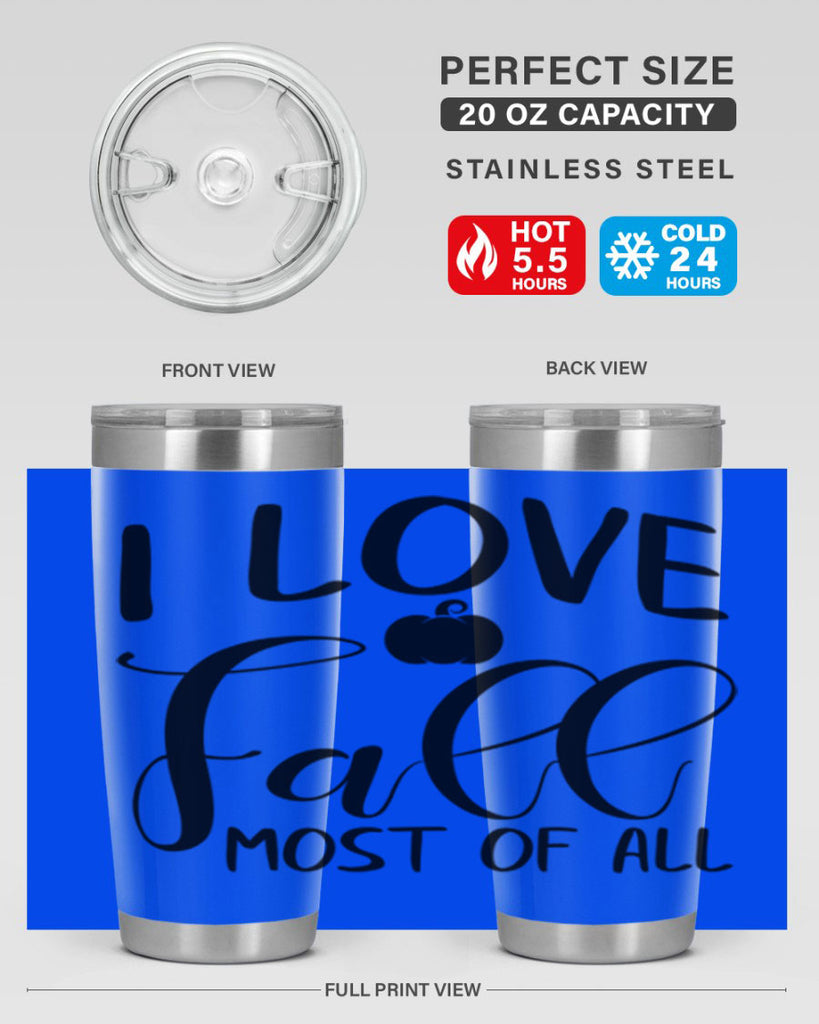 i love fall most of all 328#- fall- Tumbler