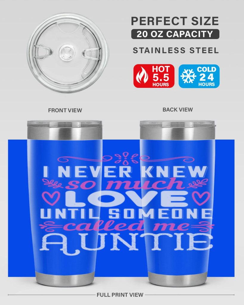 i never knew so much love until someone called me auntie Style 48#- aunt- Tumbler