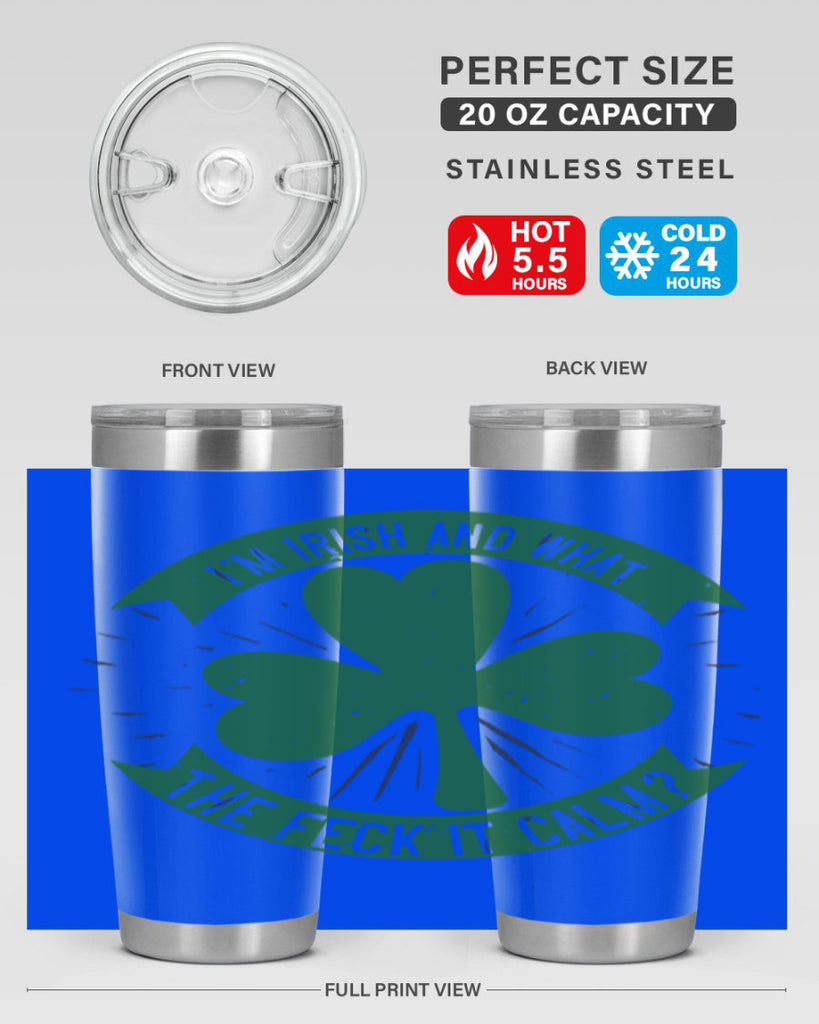 i’m irish and what the feck it calm Style 129#- St Patricks Day- Tumbler