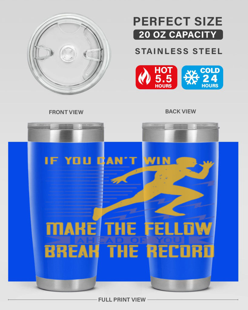 if you can’t win make the fellow ahead of you break the record 36#- running- Tumbler
