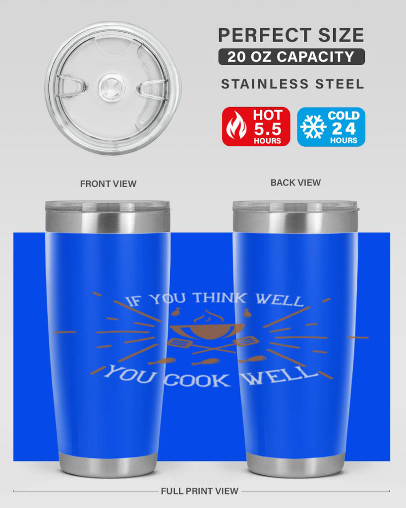 if you think well you cook well 25#- cooking- Tumbler