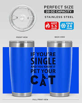 if you’re single Style 60#- cat- Tumbler