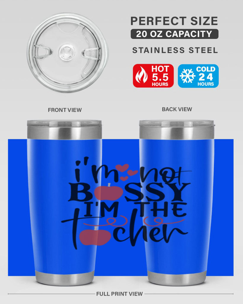 im not bossy im the teacher Style 115#- teacher- tumbler
