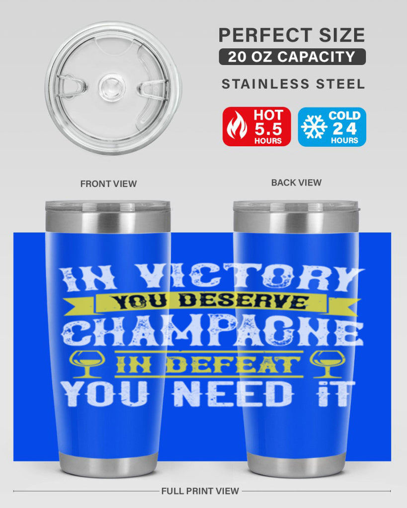 in victory you deserve champagne in defeat you need it 78#- wine- Tumbler