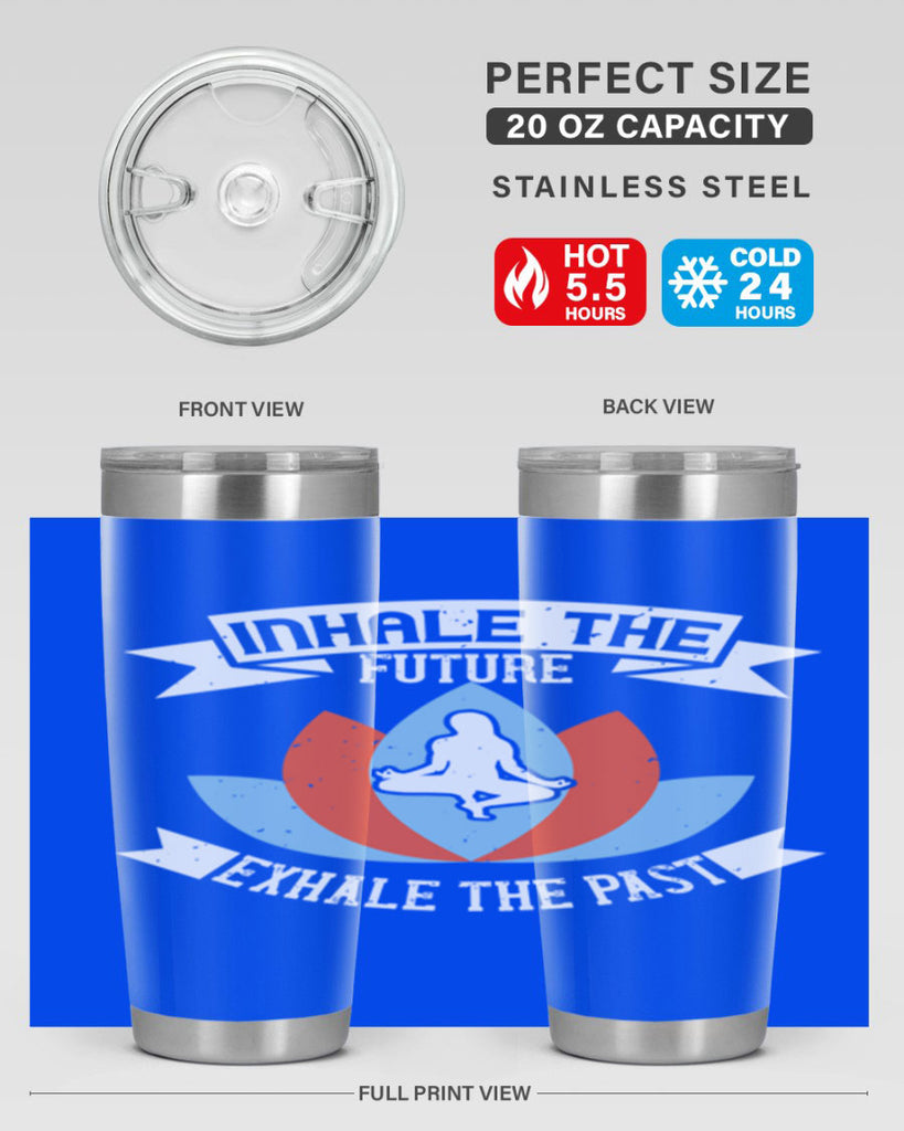 inhale the future exhale the past 84#- yoga- Tumbler