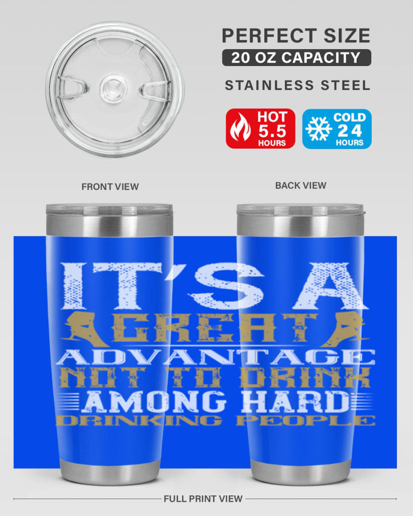 it’s a great advantage not to drink among hard drinking people 36#- drinking- Tumbler