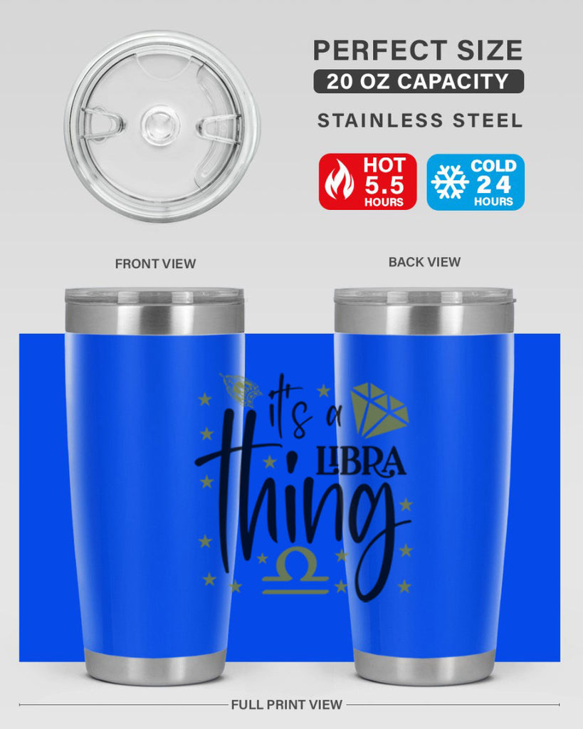 its a Libra thing 269#- zodiac- Tumbler