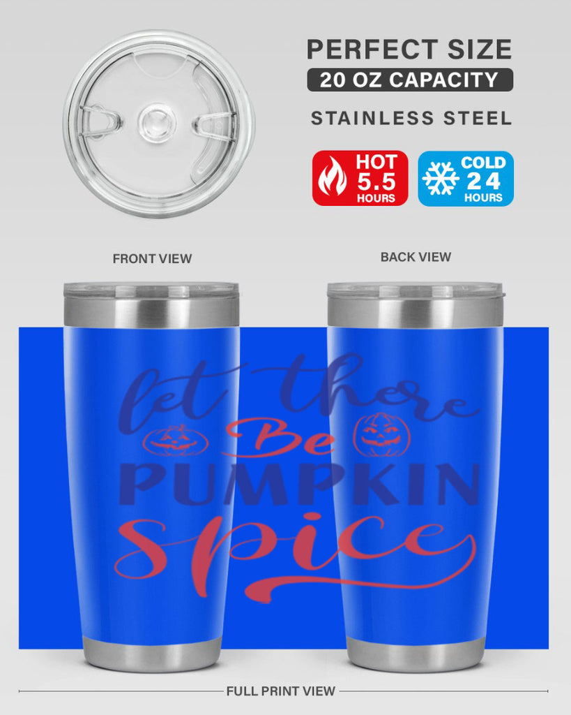 let there be pumpkin spice 401#- fall- Tumbler