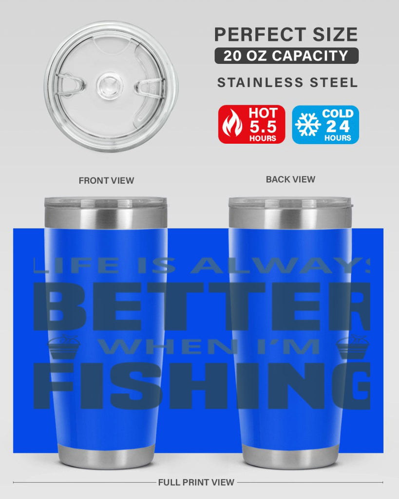 life is always better 64#- fishing- Tumbler