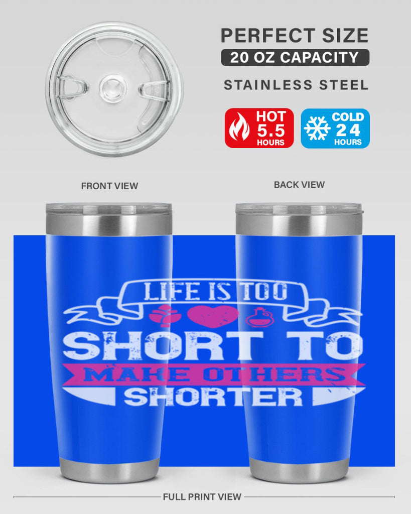 life is too short to make others shorter 124#- vegan- Tumbler