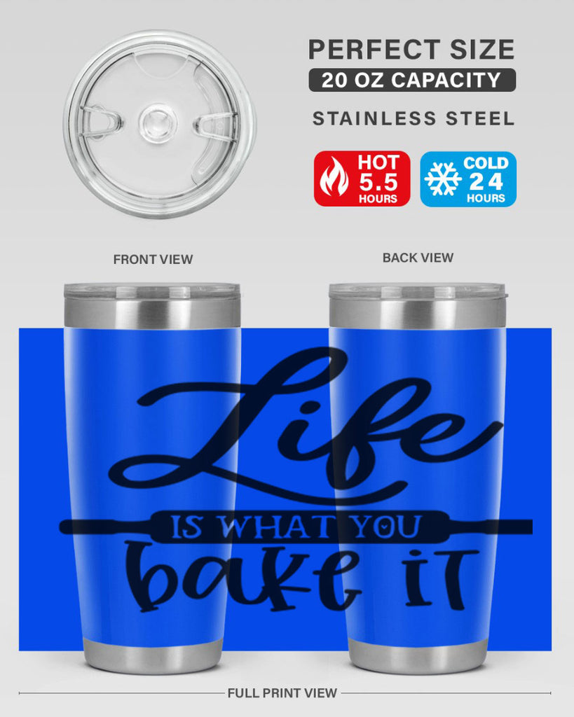 life is what you bake it 87#- kitchen- Tumbler
