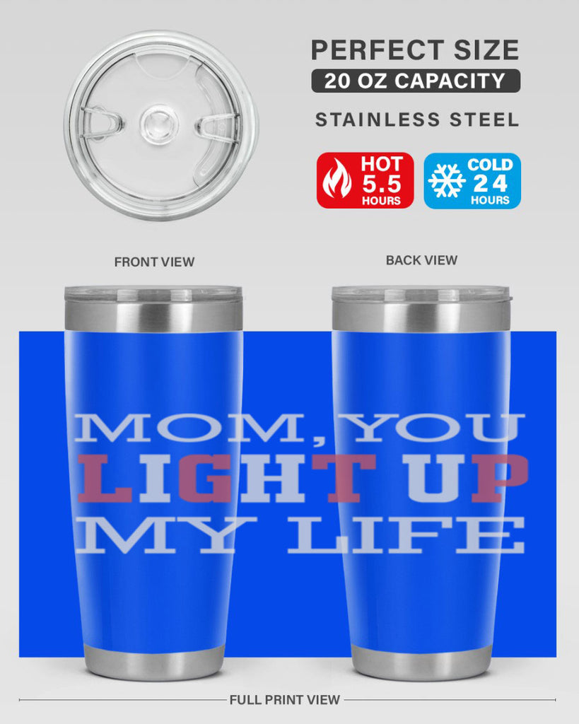 mom you light up my life 114#- mom- Tumbler