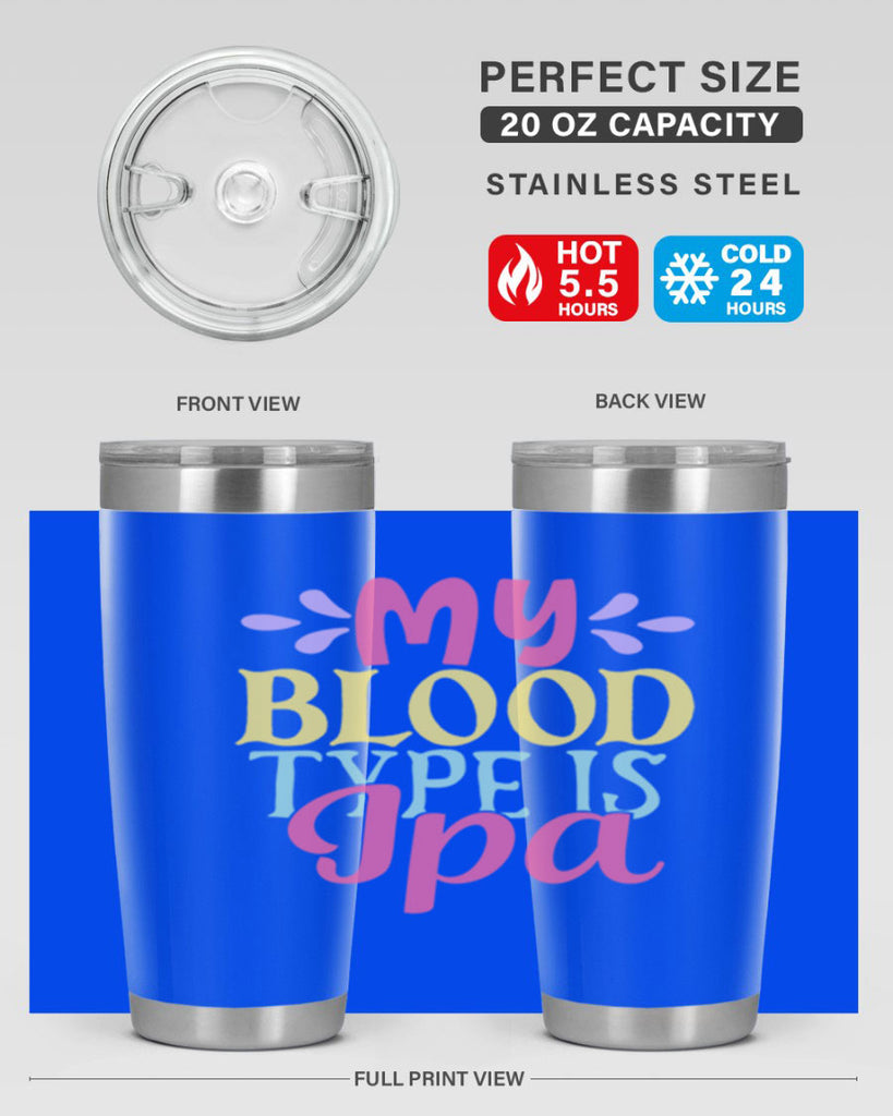 my blood type is ipa 140#- beer- Tumbler