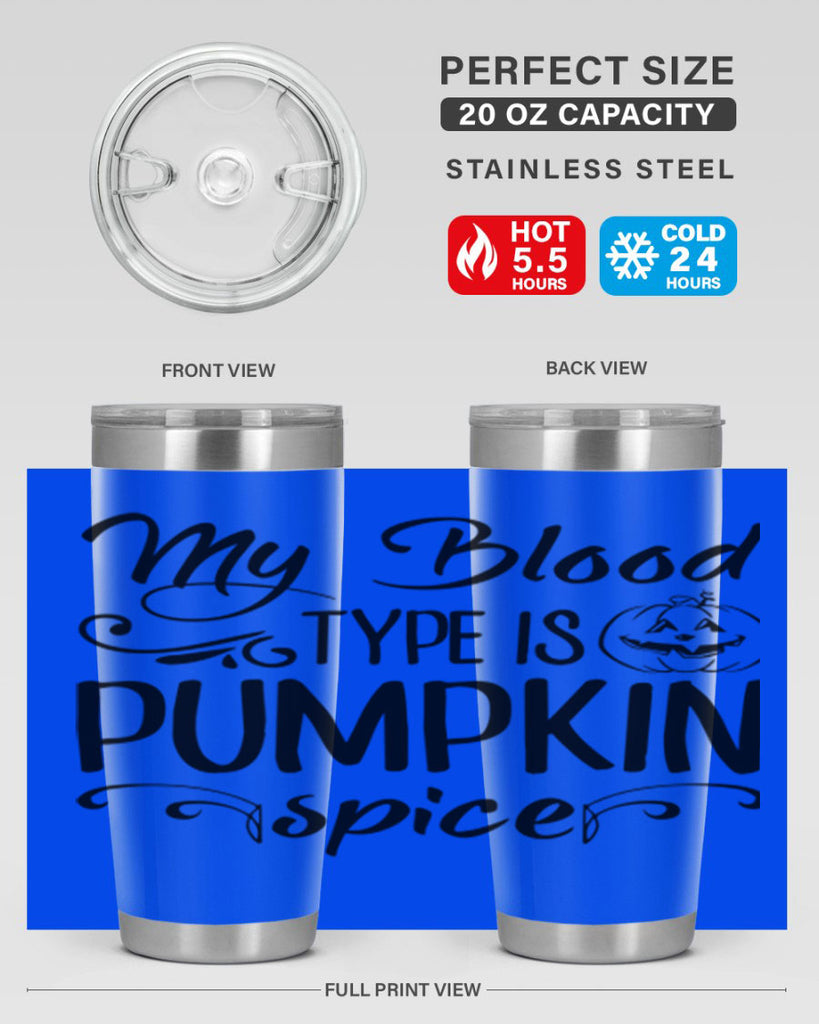 my blood type is pumpkin spice 435#- fall- Tumbler