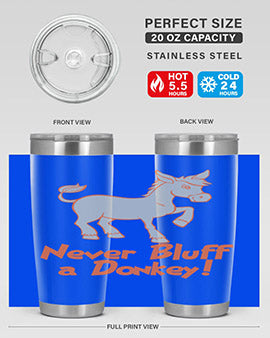 never bluff a donkey Style 2#- donkey- Tumbler