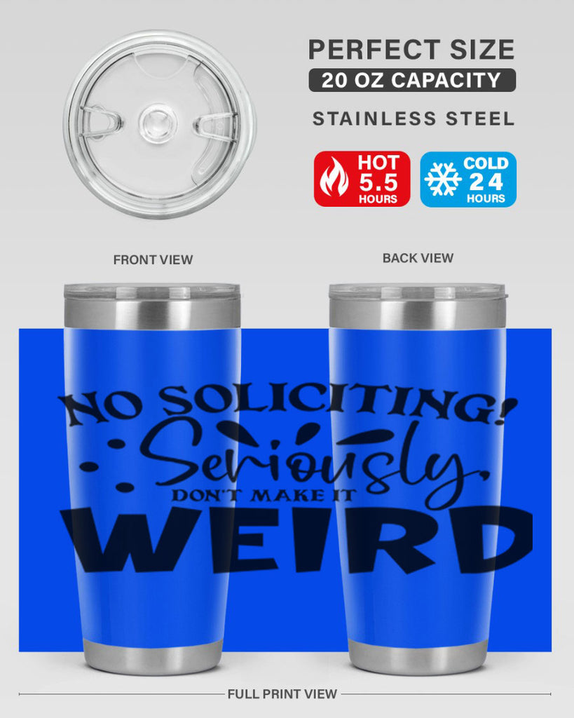 no soliciting seriously dont make it weird 59#- home- Tumbler