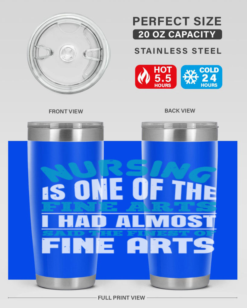 nursing is one of the fine arts Style 259#- nurse- tumbler