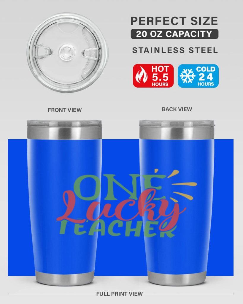 one lucky teacher Style 163#- teacher- tumbler