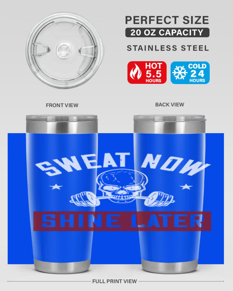 sweat now shine later 68#- gym- Tumbler