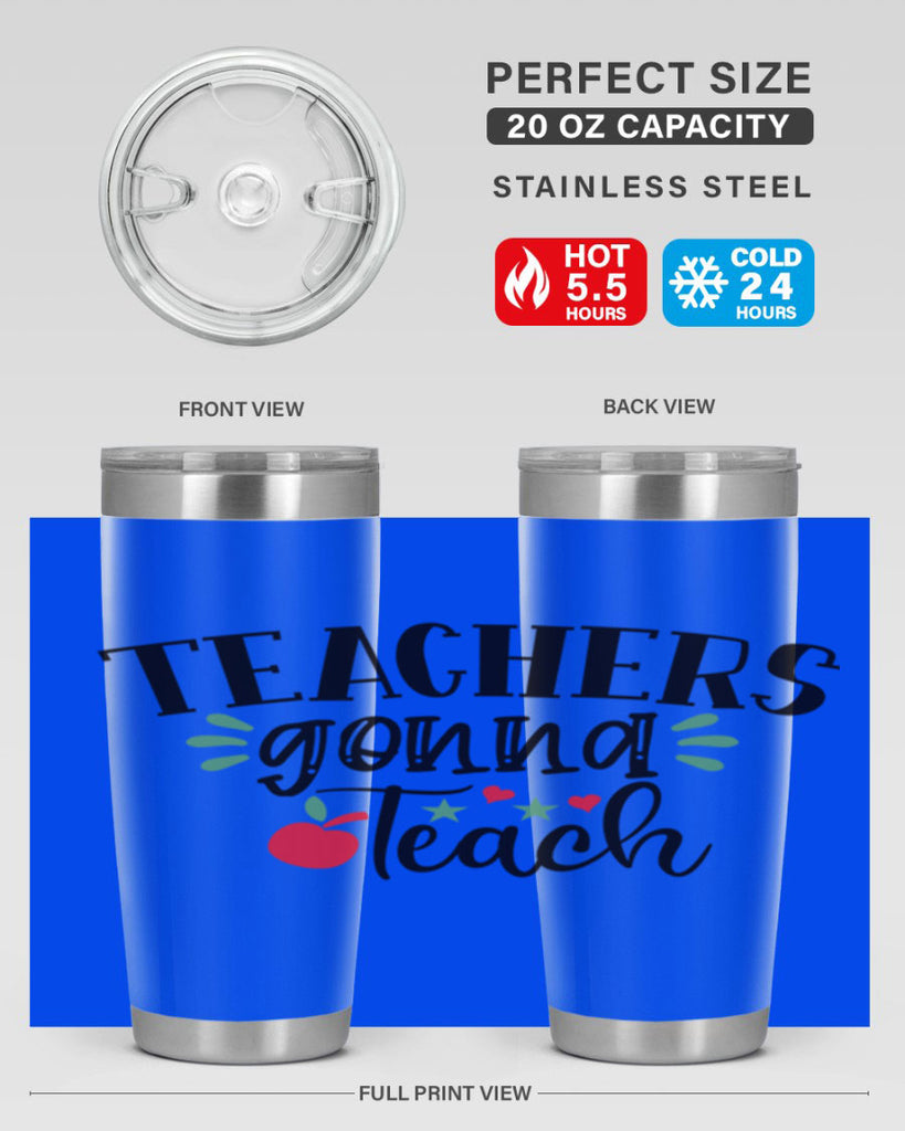 teachers gonna teach Style 133#- teacher- tumbler