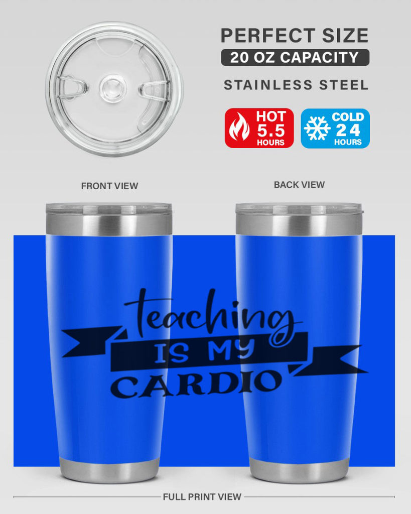 teaching is my cardio Style 127#- teacher- tumbler