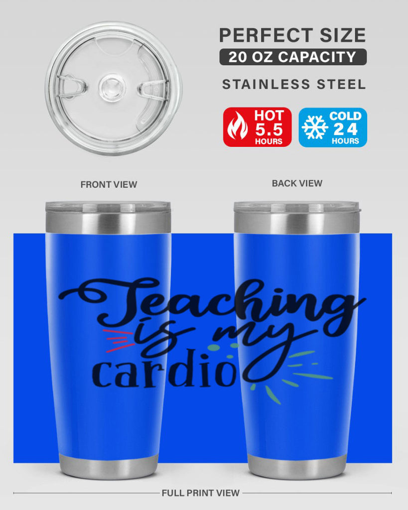 teaching is my cardio Style 129#- teacher- tumbler