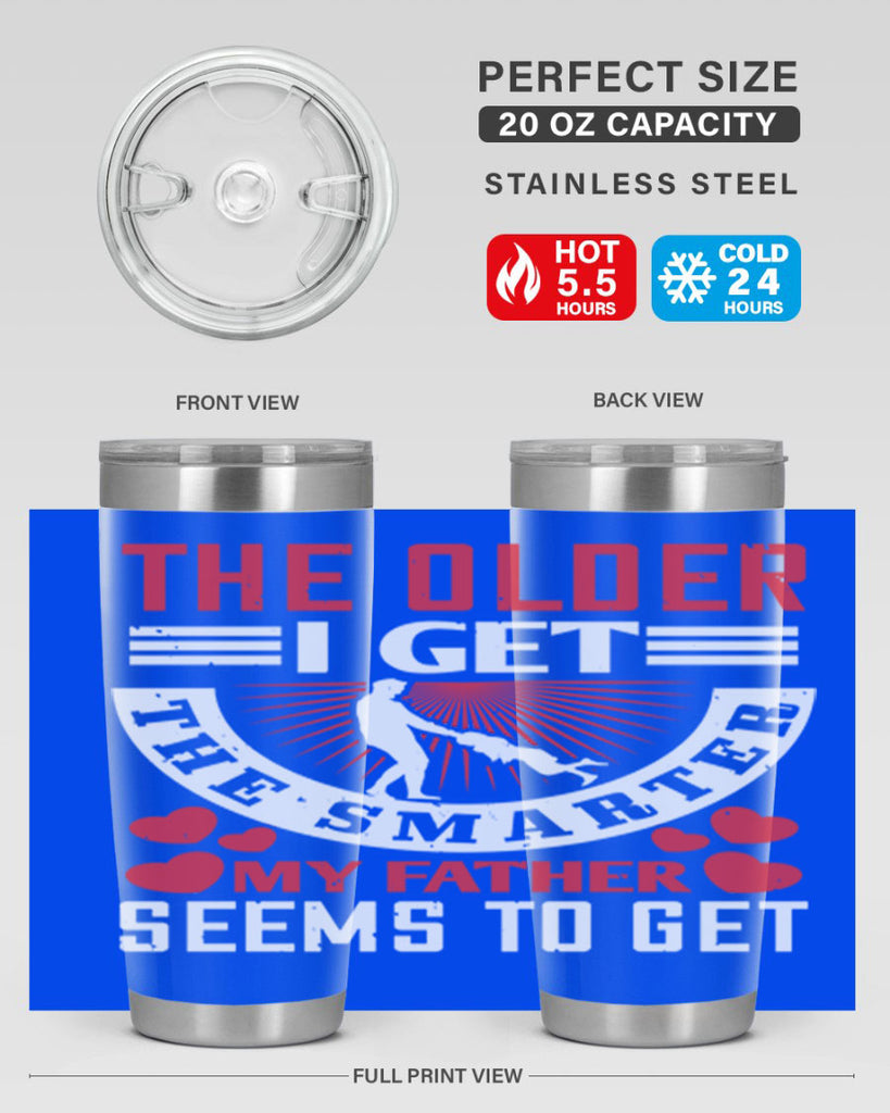 the older i get the smarter my 153#- fathers day- Tumbler